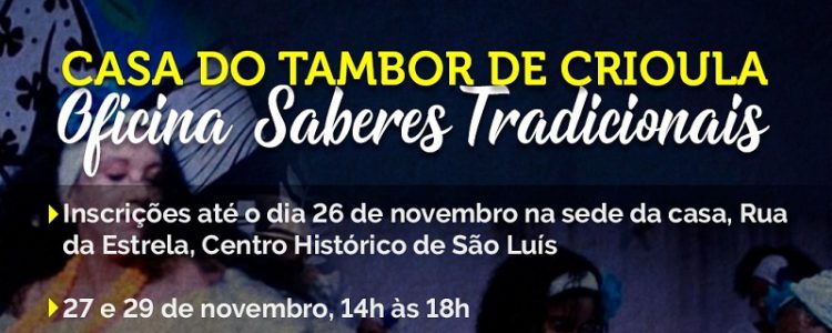 Inscrições abertas para a terceira oficina de saberes tradicionais na Casa do Tambor de Crioula