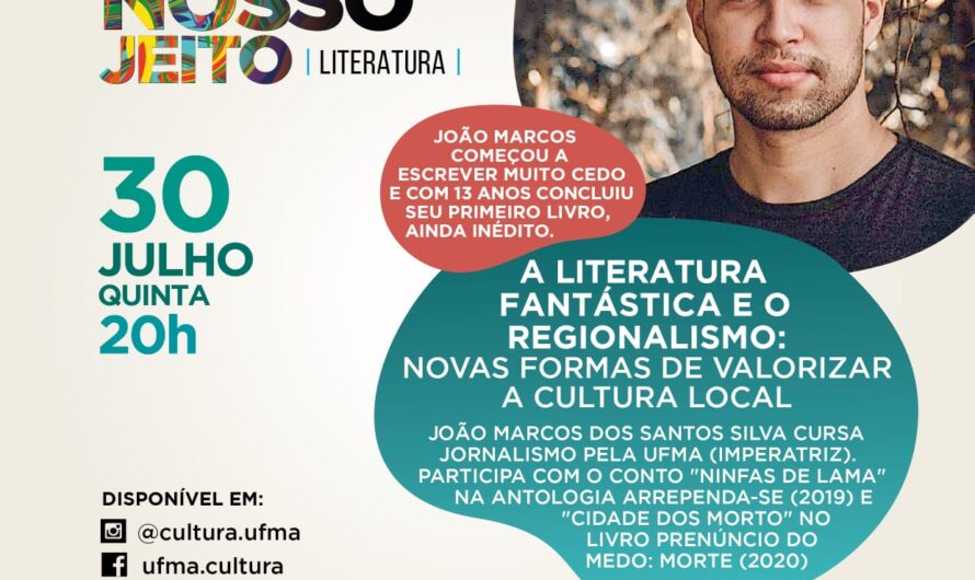 É hoje! 30 de julho. João Marcos apresenta um vídeo sobre o tema ‘Literatura fantástica e regionalismo: novas formas de valorizar a cultura local’