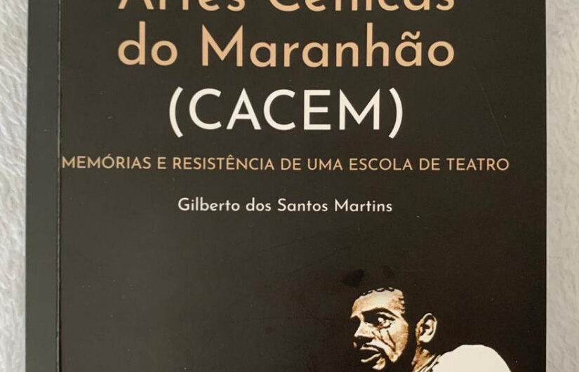 Livro aborda profissionalização do ator a partir do Centro de Artes Cênicas do Maranhão