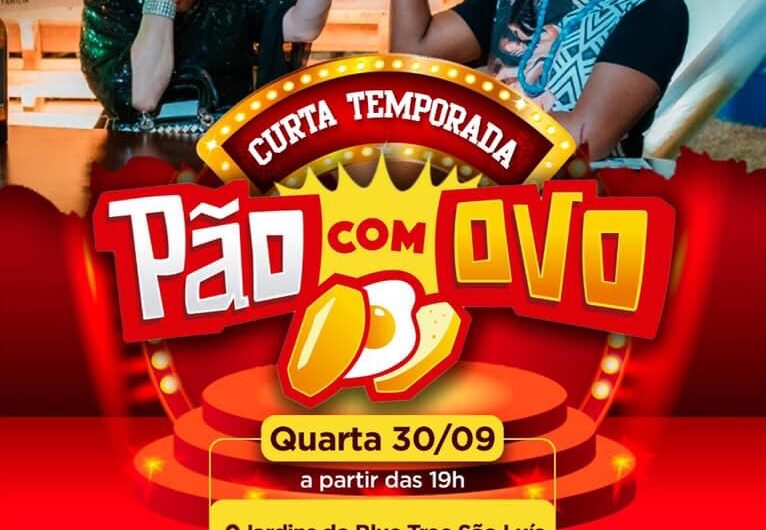 Comédia “Pão com Ovo” volta em curta temporada em São Luís