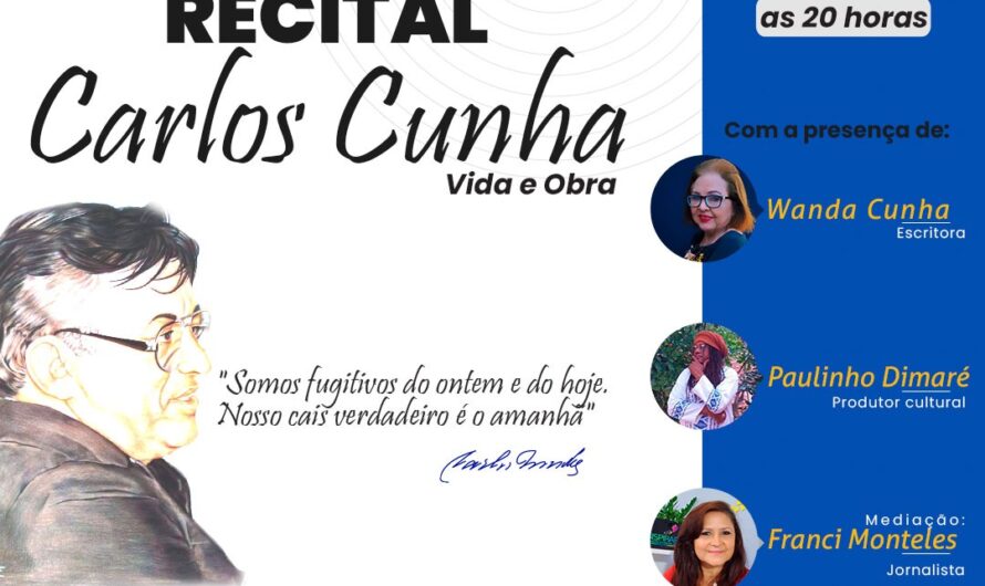 A vida e obra de Carlos Cunha em recital on line