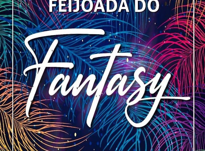 VEM AÍ  A “FEIJOADA DO FANTASY” BY CLÁUDIO CARVALHO