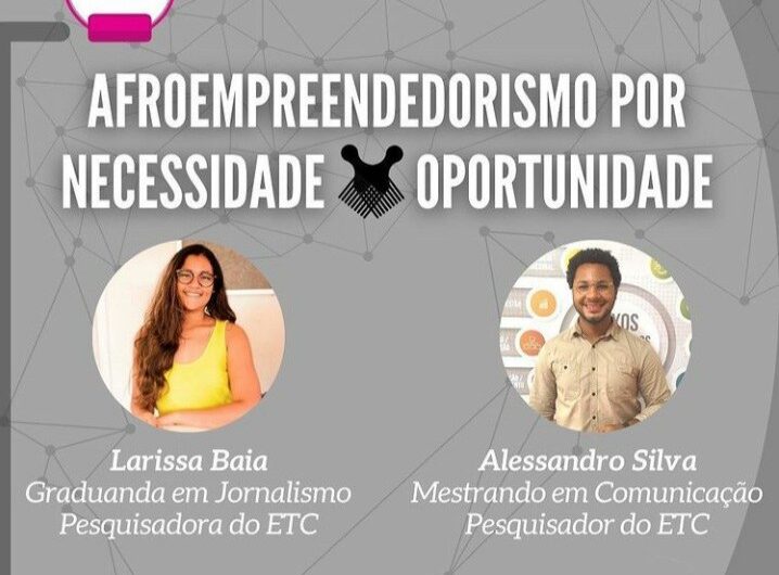 Grupo de pesquisa Comunicação, Tecnologia e Economia realizará live sobre Afroempreendedorismo na terça-feira, 16