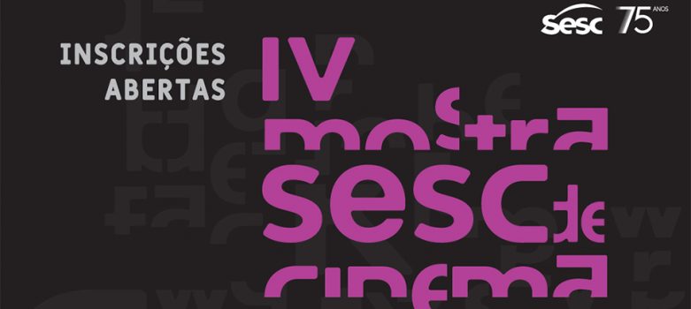 IV Mostra Sesc de Cinema: concurso ganha formato digital em 2021  Produções cinematográficas receberão prêmios de até R$ 5 mil e inscriçõ