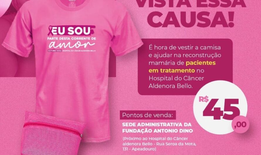 Lançamento da Campanha Outubro Rosa do Hospital do Câncer Aldenora Bello nesta sexta-feira, dia 1