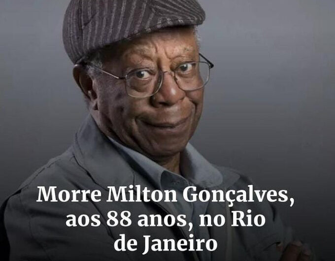 Morre o ator Milton Gonçalves, aos 88 anos