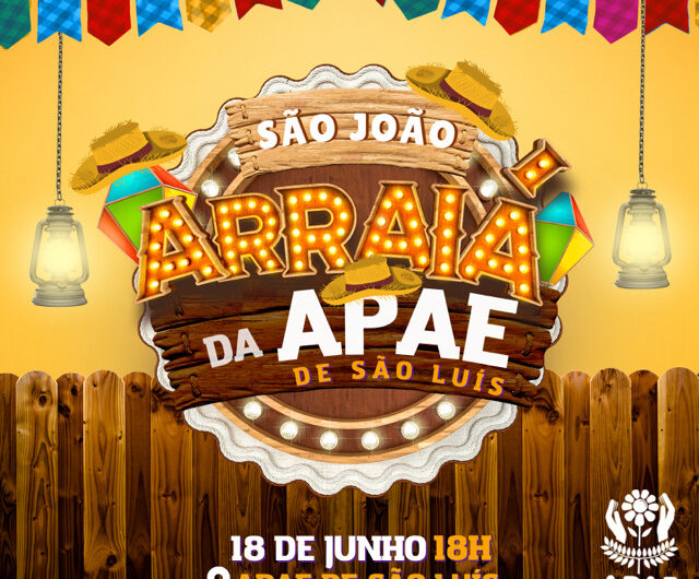 ARRAIÁ DA APAE DE SÃO LUÍS NESTE SÁBADO (18.06)