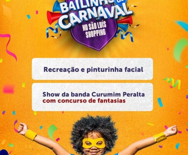 São Luís Shopping realiza  Bailinho de Carnaval para a criançada