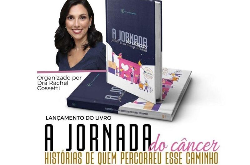 Rachel Cossetti lança o livro “A JORNADA do câncer. Histórias de quem percorreu esse caminho”