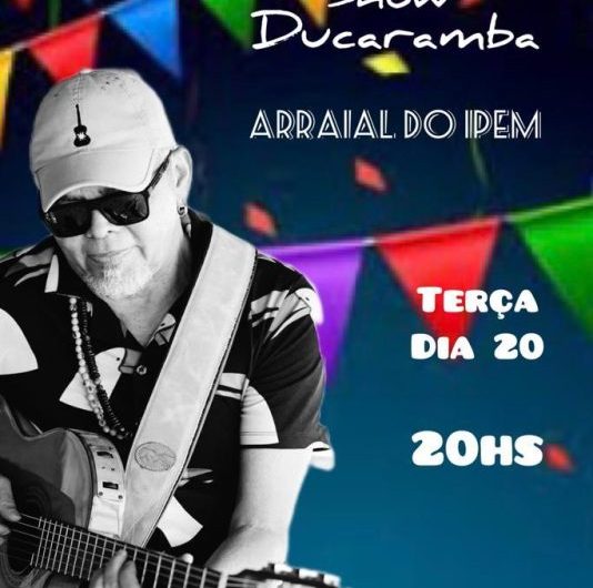 Betto Pereira apresenta o show DuCaramba no Arraial do IPEM