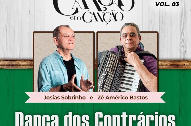 DANÇA DOS CONTRÁRIOS: Josias Sobrinho apresenta novo álbum da série Canção em Canção