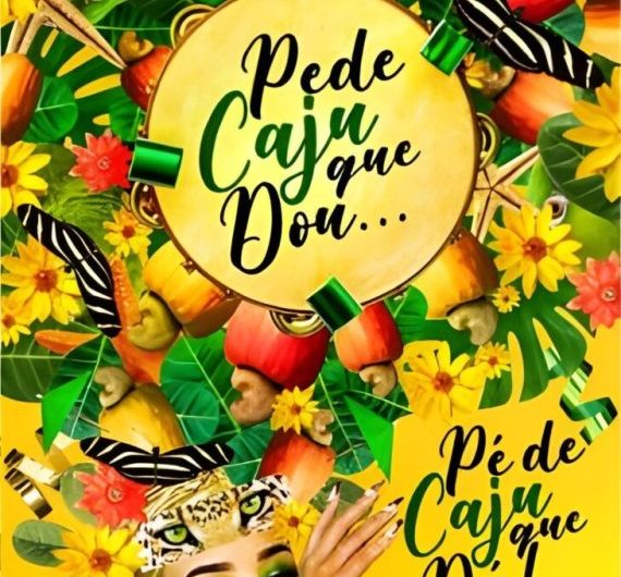 Sinopse da Mocidade 2024 : “Pede Caju que dou… Pé de Caju que dá…”