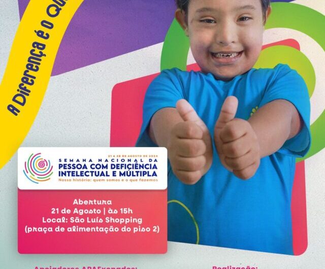 APAE DE SÃO LUÍS CELEBRA SEMANA NACIONAL DA PESSOA COM DEFICIÊNCIA INTELECTUAL E MÚLTIPLA DE 21 A 28 DE AGOSTO