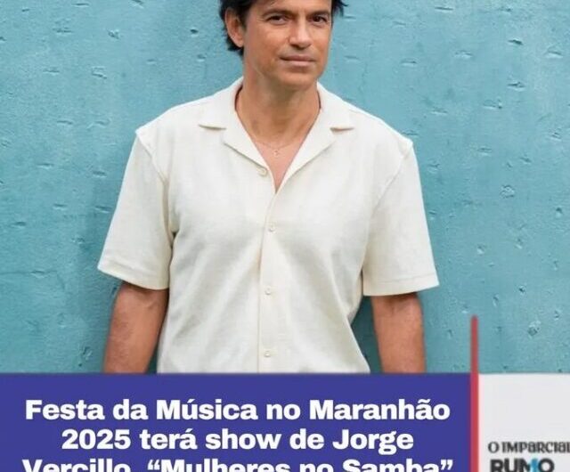 Festa da Música no Maranhão 2025 terá show de Jorge Vercillo, “Mulheres no Samba” e tributo a Patativa