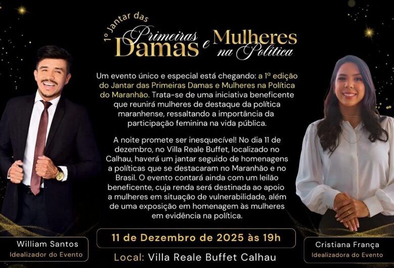 1º Jantar das Primeiras-Damas e Mulheres na Política 2025 reúne, nesta quinta-feira, 11, as principais lideranças femininas do Maranhão