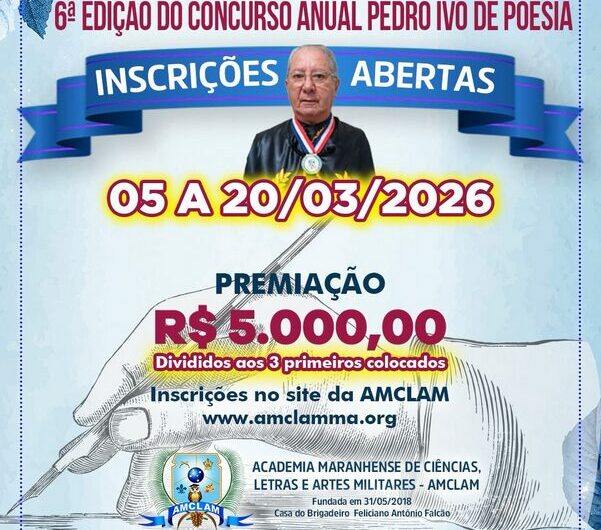 Participe do 6º Concurso Anual e Nacional Pedro Ivo de Poesia, promovido pela Academia Maranhense de Ciências, Letras e Artes Militares (AMCLAM).