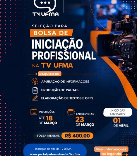 TV UFMA seleciona estudantes de Comunicação da UFMA para o programa de bolsas de iniciação profissional.