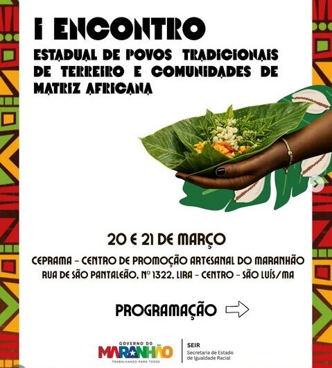 Um encontro histórico para fortalecer a cultura, a ancestralidade e os direitos dos povos tradicionais de terreiro no Maranhão.