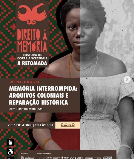 Abertas as inscrições para o curso “Memória Interrompida: Arquivos Coloniais e Reparação Histórica”, com a pesquisadora Patrícia Melo (AM)