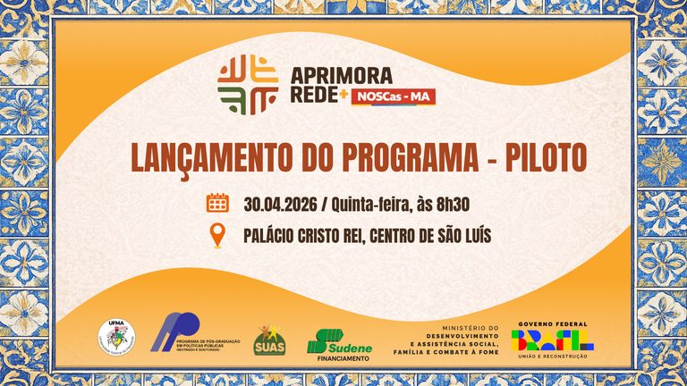 UFMA lança, nesta quarta, 30 de abril, programa para fortalecer rede de assistência social na Grande São Luí