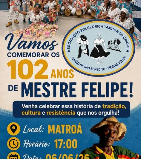 Vamos comemorar os 102 anos do Mestre Felipe no dia 6 de junho, a partir das 17h, no Matroá, na Rua Portugal, em São Luís.