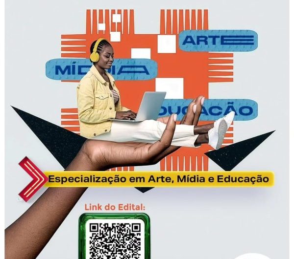 Estão abertas as inscrições para a Pós-Graduação Lato Sensu em Arte, Mídia e Educação do Instituto Federal do Maranhão – Campus IFMA São Luís Centro Histórico!