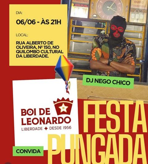 Pungada, a Noite Ancestral! Festa com o DJ Nego Chico acontece, neste sábado, 6 de junho, a partir das 21h, na sede do Boi do Mestre Leonardo, no Quilombo Urbano Cultural da Liberdade
