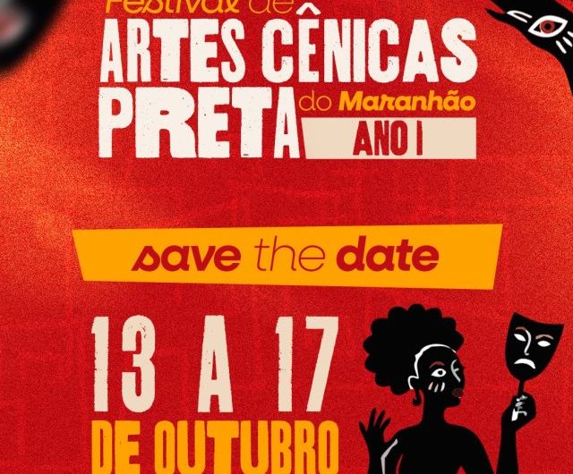 1ª edição do Festival de Artes Cênicas Preta do Maranhão lança edital para seleção de artistas e grupos negros de todo o país. Evento será em São Luís e fortalecerá as artes cênicas pretas, afro-indígenas e afrodiaspóricas.