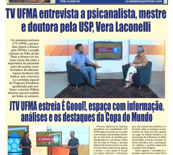 Destaques da semana na TV UFMA! Quadro É Goool! e entrevista com a psicanalista e escritora Vera Iaconelli! Veja na Coluna de Walkir Marinho.