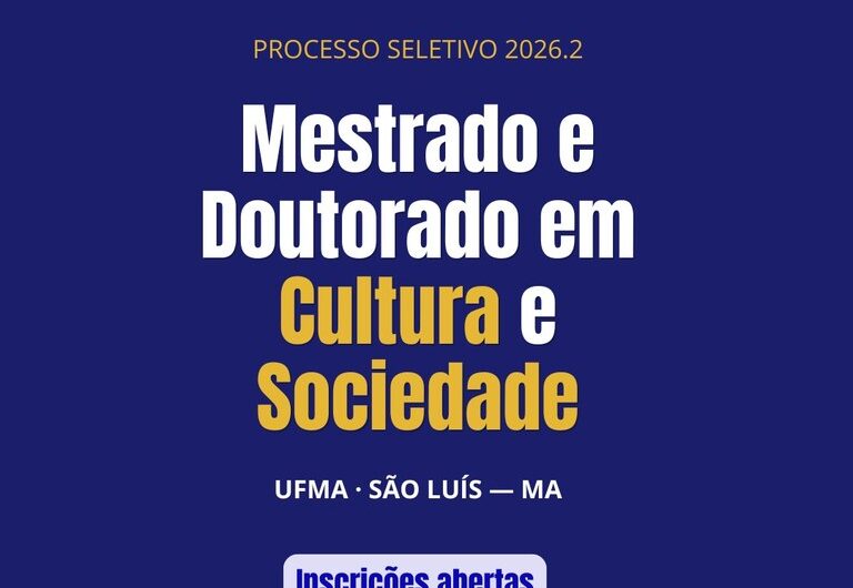 Programa de Pós-Graduação em Cultura e Sociedade da UFMA abre seleção para mestrado e doutorado