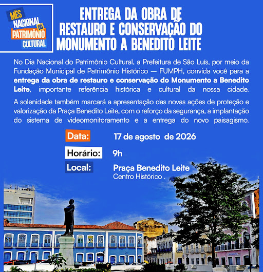 Dia Nacional do Patrimônio Cultural: Monumento a Benedito Leite será entregue restaurado pela Prefeitura de São Luís no dia 17 de agosto, às 9h.