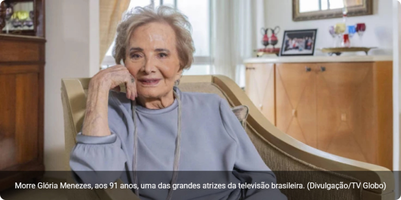 Glória Menezes, um dos grandes nomes da TV brasileira, morre aos 91 anos.   Atriz morreu nesta terça-feira (18), em casa, no Rio de Janeiro; carreira de mais de seis décadas também passou pelo teatro e pelo cinema.