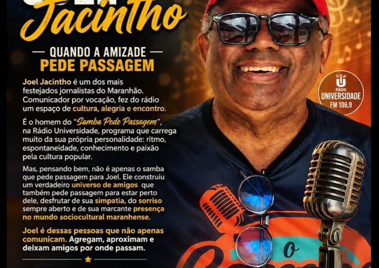 Artigo! “Quando a amizade pede passagem! Joel Jacintho é um dos mais festejados jornalistas do Maranhão. Comunicador por vocação, fez do rádio um espaço de cultura, alegria e encontro”. Por Carlos Alberto Coelho.