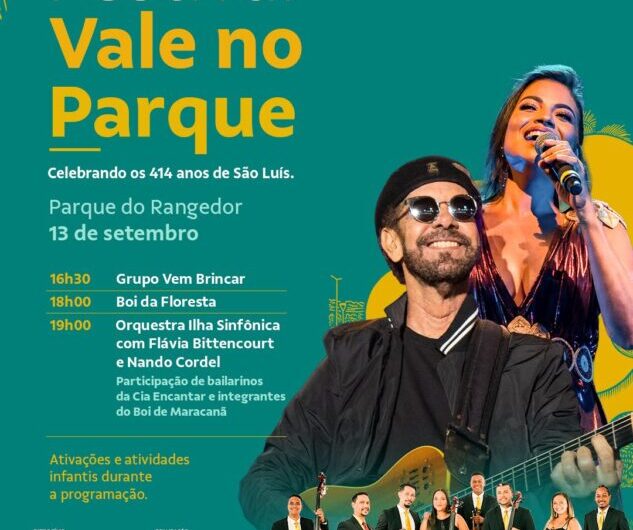 Nando Cordel, Flávia Bittencourt e Orquestra Ilha Sinfônica celebram os 414 anos de São Luís em concerto no Parque do Rangedor. Festival Vale no Parque traz programação gratuita no dia 13 de setembro com música sinfônica, cultura maranhense, atrações nacionais e programação infantil.