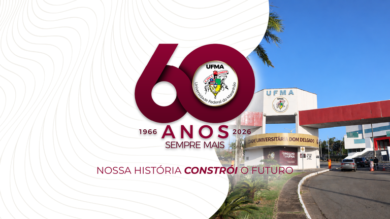 UFMA celebra 60 anos celebrando a memória da instituição, reconhecendo sua comunidade e projetando novos caminhos.