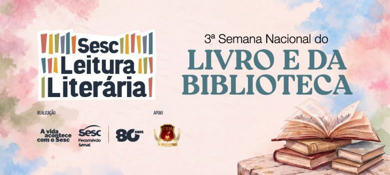 3ª Semana Nacional do Livro e da Biblioteca será promovida pelo Sesc de26 a 30 de outubro